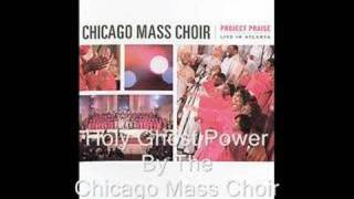 Holy Ghost Power By The Chicago Mass Choir
