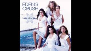 Eden&#39;s Crush - Love This Way (Alternate Version)