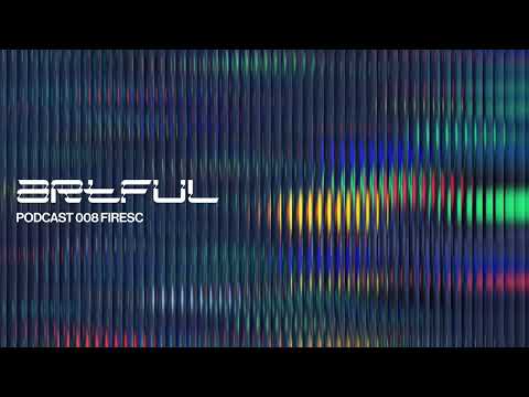 Artful Podcast Firesc 008 ● Minimal ● Minimal Techno ● Techno ● House Music