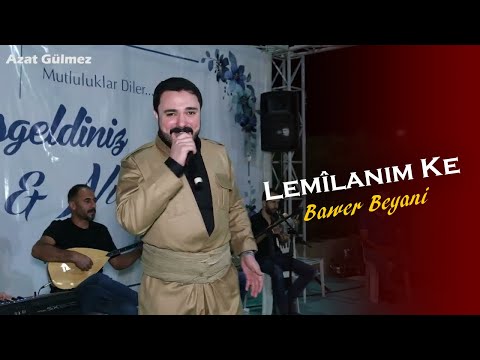 Lemîlanim Ke -Bawer Beyani 2022
