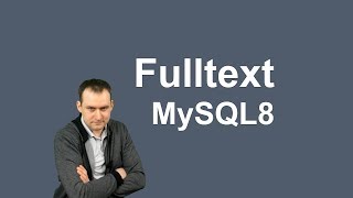 15. MySQL 8 — Fulltext index полнотекстовый индекс