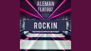 Rockin&#39; (feat. Goz)