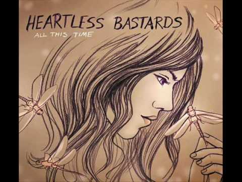 Heartless Bastards - I Swallowed a Dragonfly