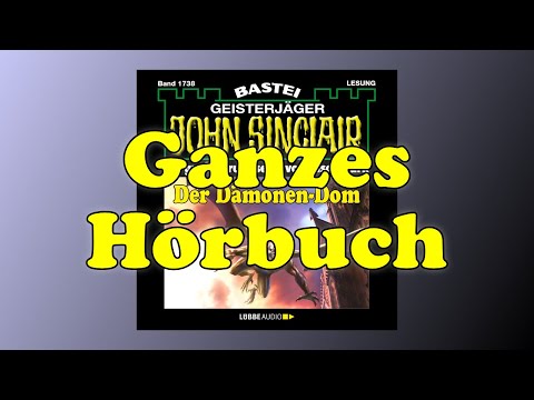 Der Dämonen Dom - John Sinclair 1738 - Ganzes Hörbuch - Lesung