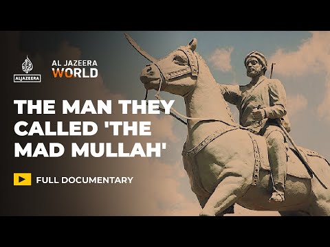 The Man They Called 'The Mad Mullah': Father of Somali nationalism | Al Jazeera World Documentary