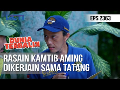 Dunia Terbalik - Jadi Mahasiswa, Kamtib Aming Dikerjain Sama Tatang