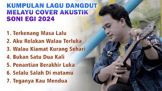 Download lagu KOMPILASI LAGU SEDIH SONI EGI VIRAL 2024 | KUMPULAN LAGU DANGDUT MELAYU SONI EGI PALING GALAU 2024 mp3
