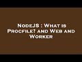 NodeJS What Is Procfile And Web And Worker