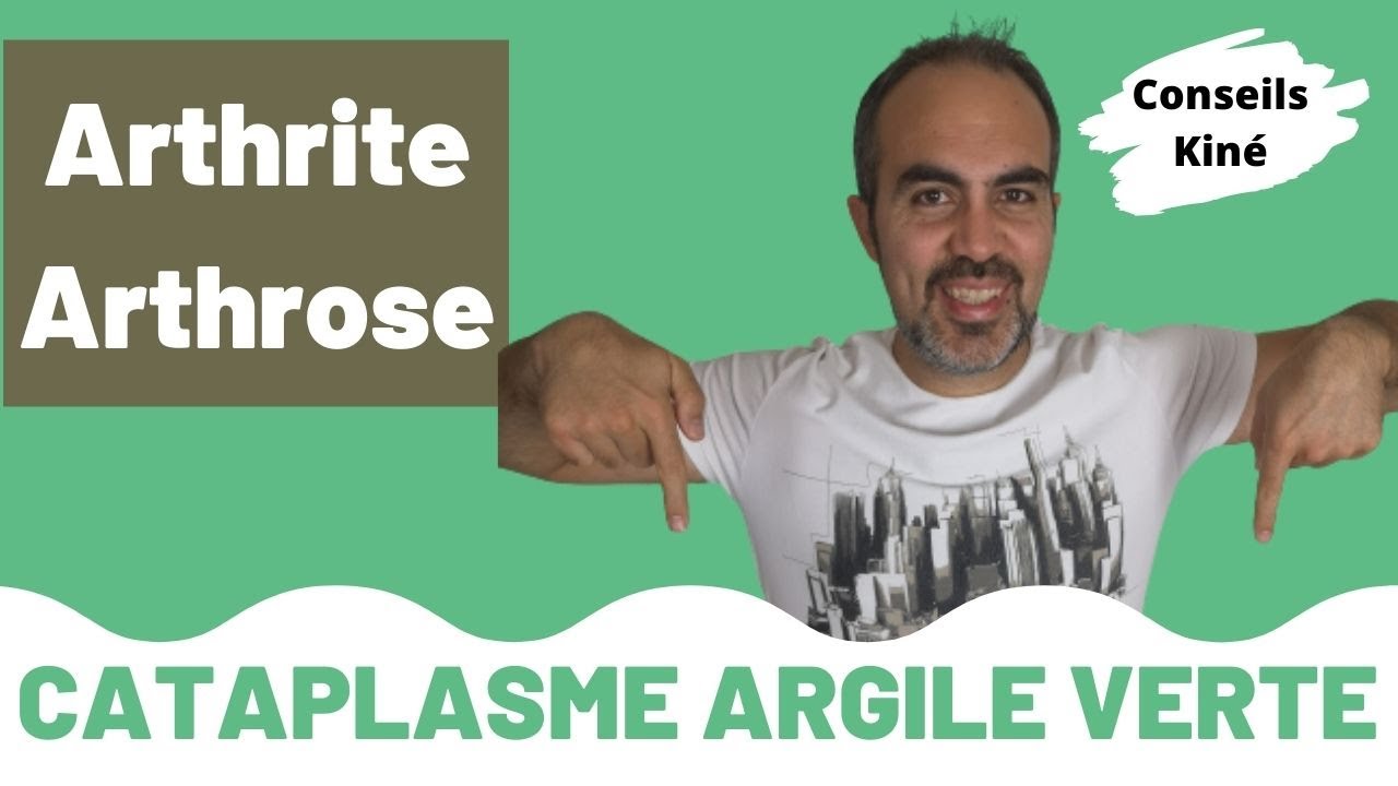 Soigner naturellement l'arthrose et l’arthrite [CATAPLASME ARGILE VERTE]