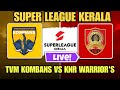 Thiruvananthapuram Kombans FC Vs Kannur Warriors FC Live Watchalong Super League Kerala