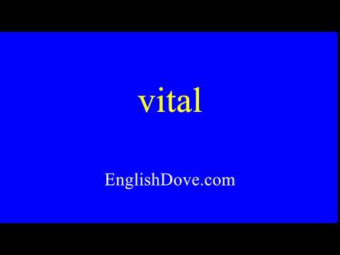 How to pronounce vital in American English.
