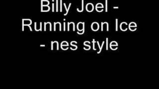 Billy Joel - Running on Ice - nes style
