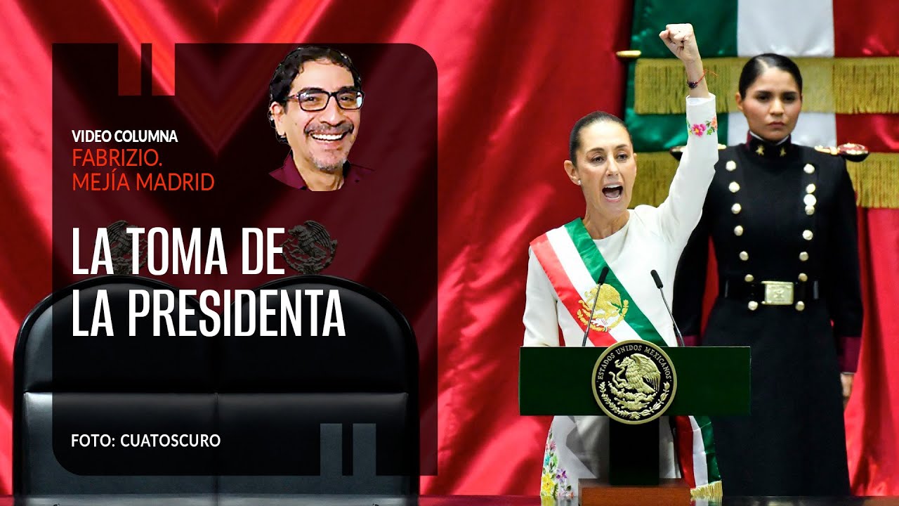 La toma de la Presidenta. Por Fabrizio Mejía