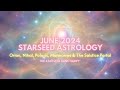 JUNE 2024 Starseed Astrology: Orion, DMT, Blue Ray Souls, Doves, Unicorns & The Solstice Portal ✨☀️