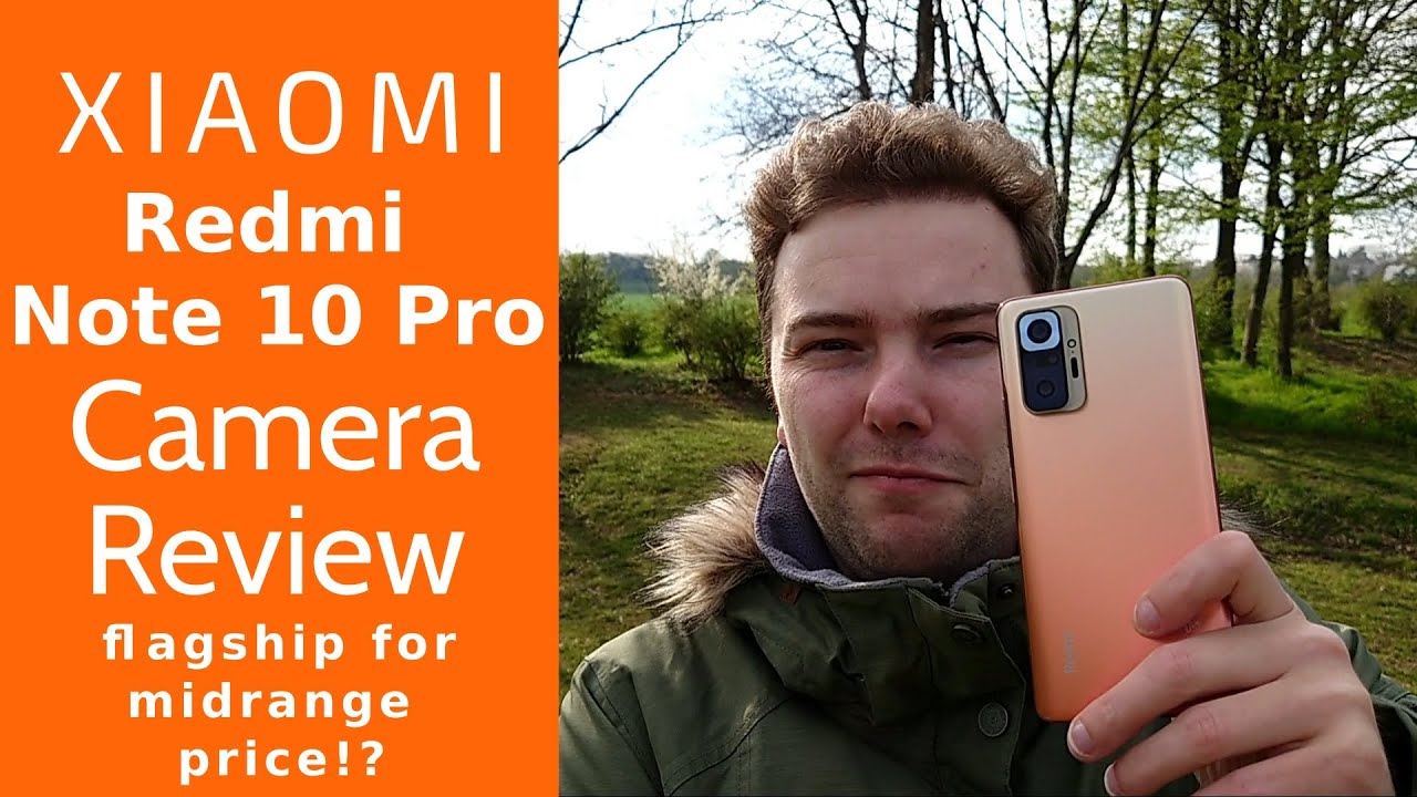 Xiaomi Redmi Note 10 Pro - Camera Review - A flagship camera for midrange price!?