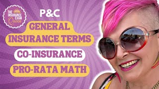 Prepare for the Property & Casualty Exam: General Insurance Terms, Co-insurance & ProRata Math