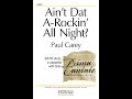 Ain't Dat A Rockin' All Night (SATB) - Paul Carey