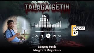 Download lagu TALAGA GETIH 67 | JURIG HULU | DONGENG SUNDA | ALM MANG DEDI MULYADINATA mp3 Download lagu TALAGA GETIH 67 | JURIG HULU | DONGENG SUNDA | ALM MANG DEDI MULYADINATA mp3