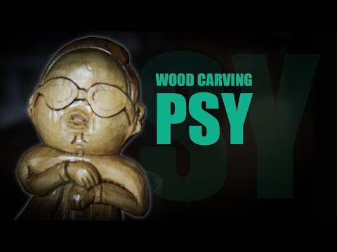 [TIMELAPSE] WOODCARVING PSY #GANGNAMSTYLE