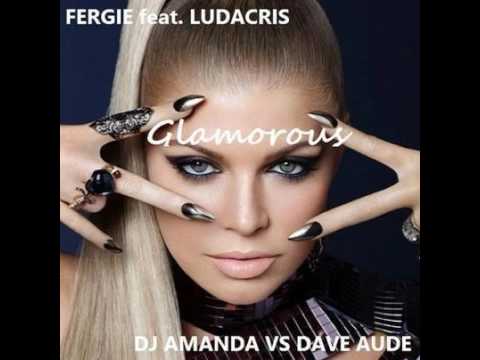 FERGIE feat. LUDACRIS - GLAMOROUS 2016 [DJ AMANDA VS DAVE AUDE]
