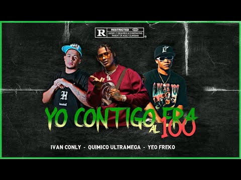 Ivan Conly ❌ Quimico Ultramega ❌ Yeo freko - YO CONTIGO ERA  AL 💯 (Audio Oficial)