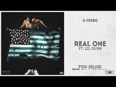 G Herbo - "Real One" Ft. Lil Durk (PTSD Deluxe)