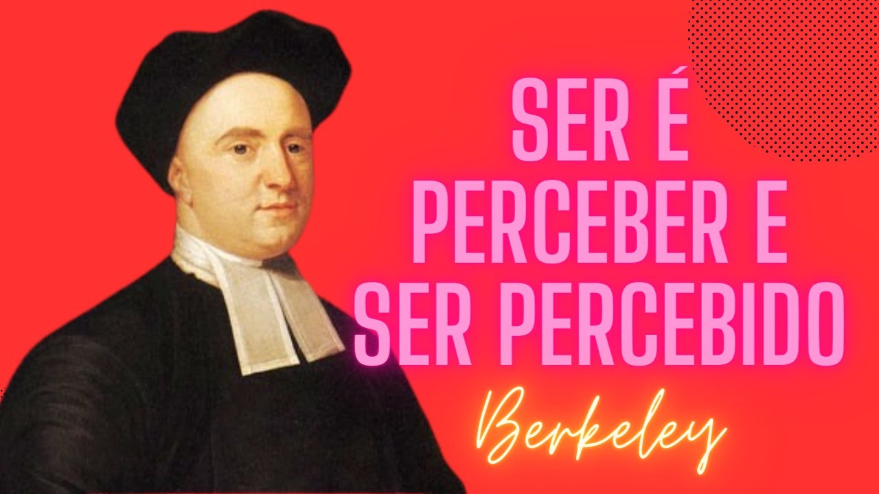 O EMPIRISMO IDEALISTA DE BERKELEY (SER É PERCEBER OU SER PERCEBIDO) | PROF. CRISTIANO