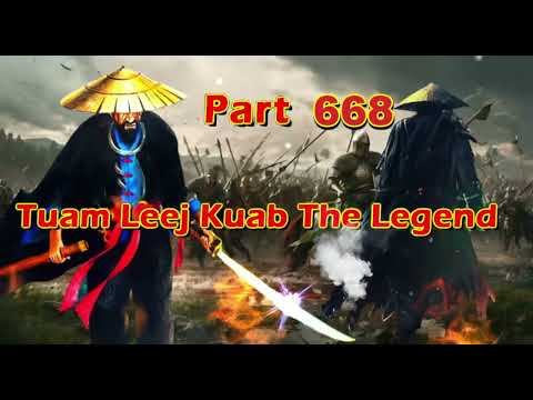 Tuam Leej Kuab The Legend Hmong Warrior  (Part 668)