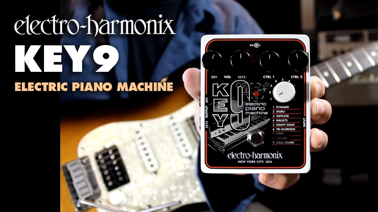 Electro-Harmonix KEY9 Electric Piano Machine (EHX Pedal Demo by Bill Ruppert) - YouTube