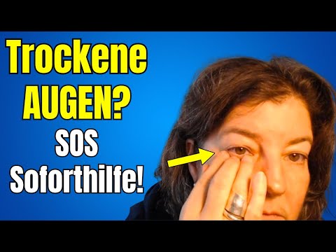 Geniale Tipps gegen Trockene Augen - Sofortmassnahme jederzeit anwendbar (SOS)