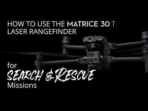 How to Use the DJI Matrice 30T Laser Rangefinder in Search-and-Rescue Missions
