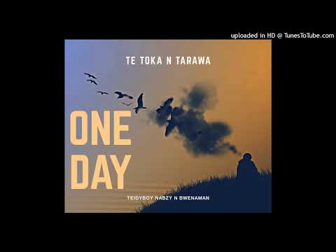 One Day - By Nabzy, Teidyboy n Bwenaman ( Te Toka N Tarawa) Kiribati Music 2019