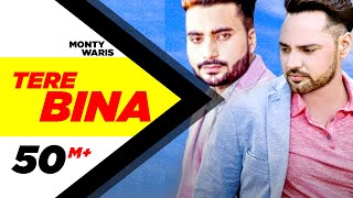 Tere Bina (Full Song)  Monty & Waris feat Ginn