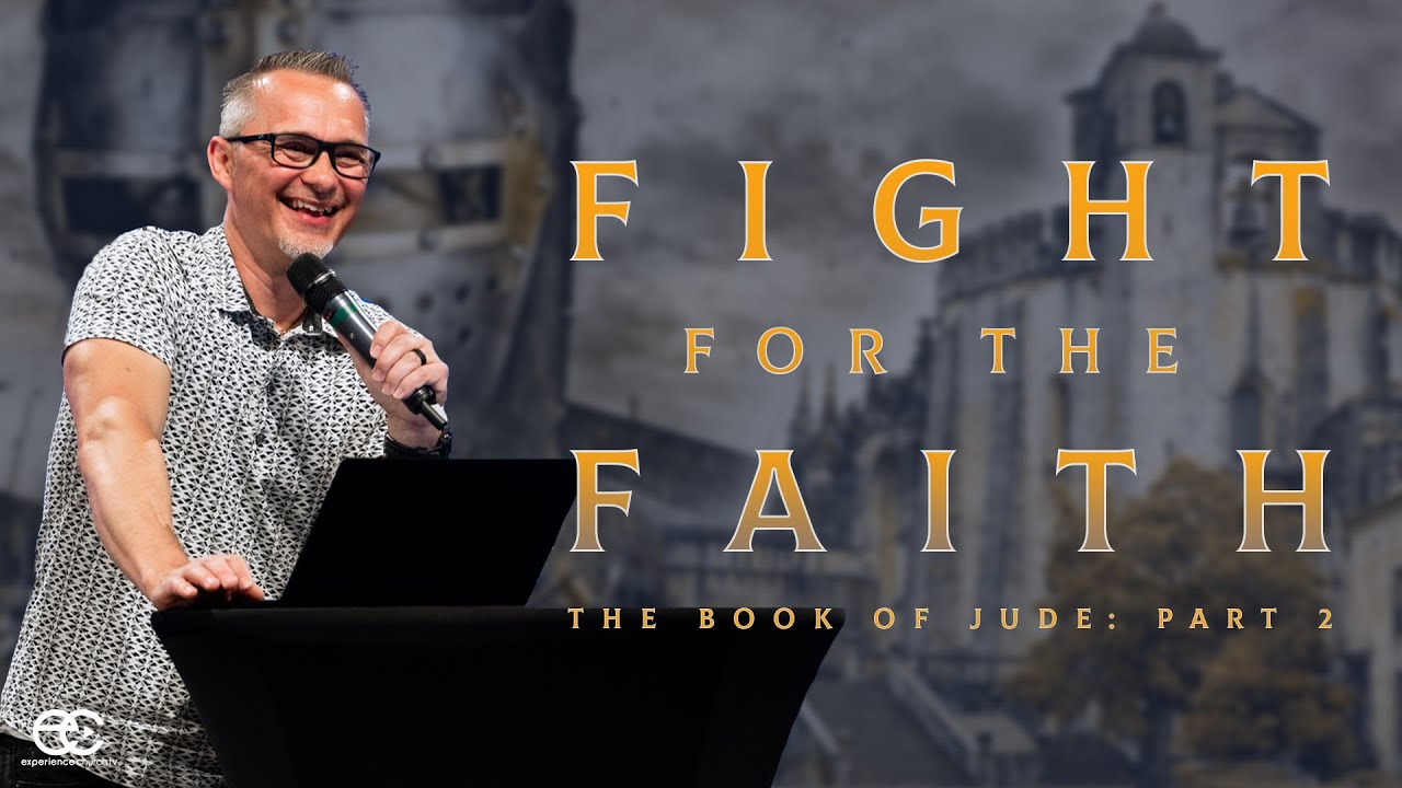 Fight For The Faith | The Book of Jude: Part 2