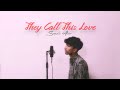 Saquib Alam I Think They Call This Love Elliot James Reay Cover