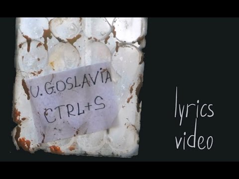 U.G.OSLAVIA - CTRL+S (lyrics video)