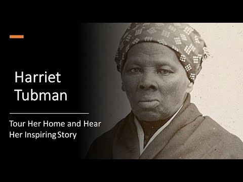 See Harriet Tubman's Home Firsthand and Hear Her Amazing Life Story!
