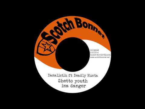 Damalistik - Ghetto youth ina danger ft Deadly Hunta