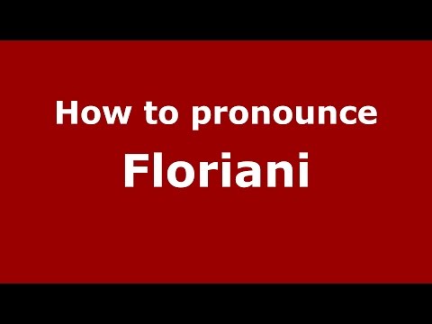 How to pronounce Floriani