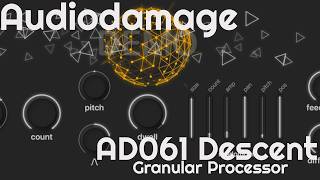 Video thumbnail for AD061 Descent Real Time Granular Processor by Audiodamage (No Talking) by Elektronick Musick