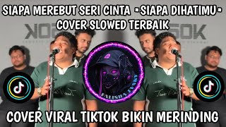 Download lagu SIAPA MEREBUT SERI CINTA ~SIAPA DIHATIMU~ SOUND COVER TERBARU TIKTOK 2026!!! BIKIN MERINDING mp3