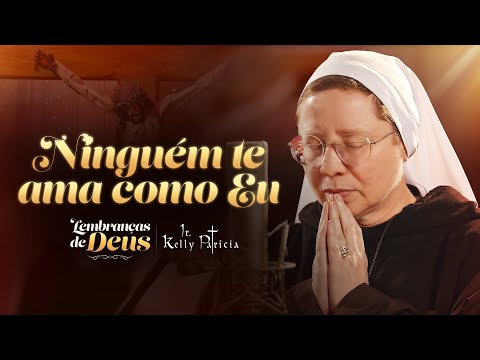 Ninguém te ama como Eu (Cover) - Lembranças de Deus - Irmã Kelly Patrícia | Instituto Hesed