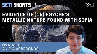 Evidence of (16) Psyche’s Metallic Nature Found with SOFIA, ft. Anicia Arredondo