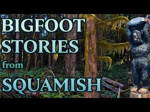 Classic Canadian Sasquatch Stories - Episode 10: Squamish