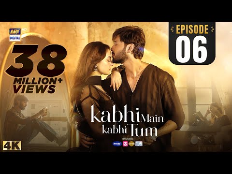 Kabhi Main Kabhi Tum Episode 6