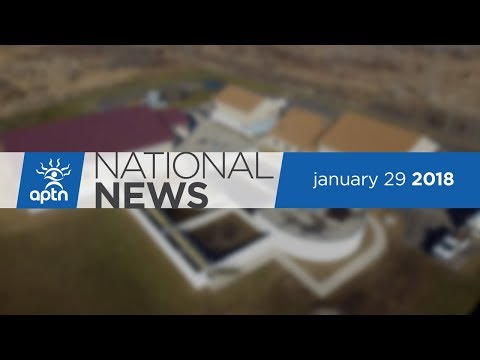 APTN National News January 29, 2018 – Boil Water Advisories, Two High Profile Trials Begin