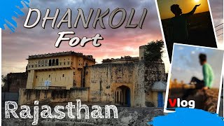 Dhankoli Fort l Rajasthan l Full vlog l