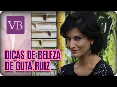 Você Bonita - Beleza das Celebridades: Guta Ruiz (13/05/16)