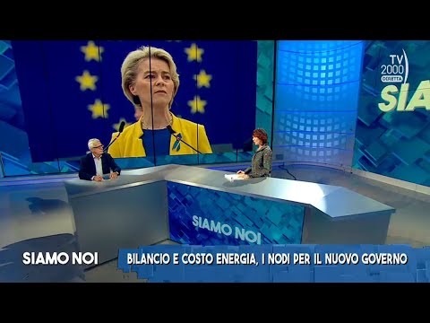 Siamo Noi, 28 settembre 2022 - Bilancio e costo energia, i nodi per il nuovo governo