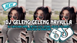 Download lagu DJ GELENG GELENG NAYKILLA FULL ALBUM VIRAL TIKTOK 2026 mp3